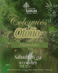 Coloquios de Fundación Karün 2025, son el inicio de la Escuela de Formación y se basan en el intercambio de iceas y reflexiones entre grupos de organizaciones pro-cuidado del medio ambiente de la Región de la Araucanía, con el objetivo de profundizar en un tema especifico de manera abierta y participativa.